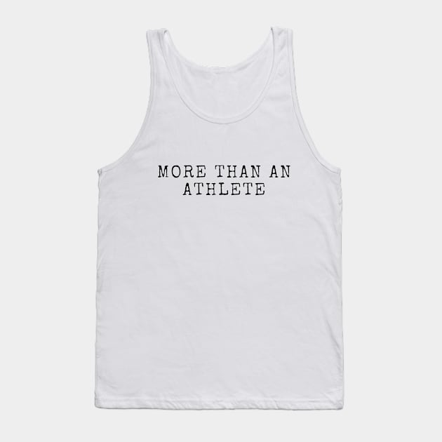 More Than an Athlete Tank Top by Oliveshopping